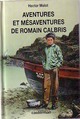 Achetez le livre d'occasion Aventures et mésaventures de Romain Calbris de Hector Malot sur Livrenpoche.com 