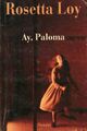  Achetez le livre d'occasion Ay, Paloma de Rosetta Loy sur Livrenpoche.com 