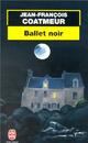  Achetez le livre d'occasion Ballet noir de Jean-François Coatmeur sur Livrenpoche.com 