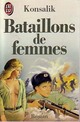  Achetez le livre d'occasion Bataillons de femmes de Heinz G. Konsalik sur Livrenpoche.com 