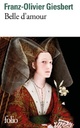  Achetez le livre d'occasion Belle d'amour de Franz-Olivier Giesbert sur Livrenpoche.com 