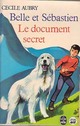  Achetez le livre d'occasion Belle et Sébastien : Le document secret de Cécile Aubry sur Livrenpoche.com 