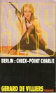  Achetez le livre d'occasion Berlin : Check-Point Charlie de Gérard De Villiers sur Livrenpoche.com 