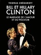  Achetez le livre d'occasion Bill et hillary clinton : Le mariage de l'amour et du pouvoir de Thomas Snégaroff sur Livrenpoche.com 