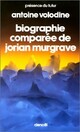  Achetez le livre d'occasion Biographie comparée de Jorian Murgrave de Antoine Volodine sur Livrenpoche.com 