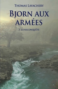  Achetez le livre d'occasion Bjorn aux armées Tome III : La reconquête de Thomas Lavachery sur Livrenpoche.com 