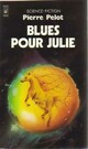  Achetez le livre d'occasion Blues pour Julie de Pierre Pelot sur Livrenpoche.com 
