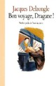  Achetez le livre d'occasion Bon voyage, Dragane ! de Jacques Delzongle sur Livrenpoche.com 