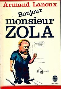  Achetez le livre d'occasion Bonjour, monsieur Zola de Armand Lanoux sur Livrenpoche.com 