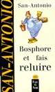  Achetez le livre d'occasion Bosphore et fais reluire de San-Antonio sur Livrenpoche.com 