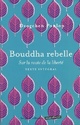  Achetez le livre d'occasion Bouddha rebelle. Sur la route de la liberté de Dzogchen Ponlop sur Livrenpoche.com 