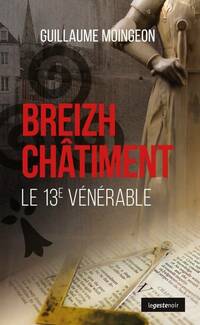  Achetez le livre d'occasion Breizh châtiment. Le 13e vénérable de Guillaume Moingeon sur Livrenpoche.com 