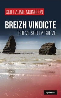  Achetez le livre d'occasion Breizh vindicte. Crève sur la grève (le geste noir) de Guillaume Moingeon sur Livrenpoche.com 