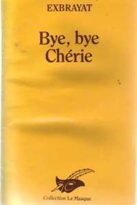  Achetez le livre d'occasion Bye, bye, chérie ! de Charles Exbrayat sur Livrenpoche.com 