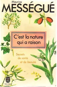  Achetez le livre d'occasion C'est la nature qui a raison de Maurice Mességué sur Livrenpoche.com 