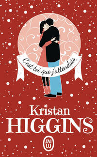  Achetez le livre d'occasion C'est toi que j'attendais de Kristan Higgins sur Livrenpoche.com 