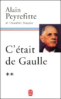  Achetez le livre d'occasion C'était De Gaulle Tome II de Alain Peyrefitte sur Livrenpoche.com 