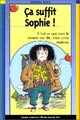  Achetez le livre d'occasion Ca suffit Sophie ! de Louise Leblanc sur Livrenpoche.com 