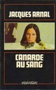  Achetez le livre d'occasion Canarde au sang de Jacques Arnal sur Livrenpoche.com 