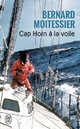  Achetez le livre d'occasion Cap Horn à la voile de Bernard Moitessier sur Livrenpoche.com 