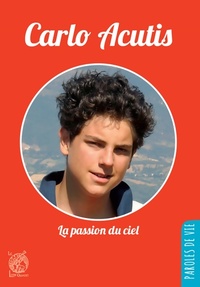  Achetez le livre d'occasion Carlo Acutis - la passion du ciel de Jean-Luc Moens sur Livrenpoche.com 