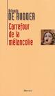  Achetez le livre d'occasion Carrefour de la mélancolie de Orlando De Rudder sur Livrenpoche.com 