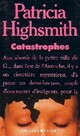  Achetez le livre d'occasion Catastrophes de Patricia Highsmith sur Livrenpoche.com 