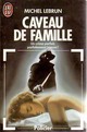  Achetez le livre d'occasion Caveau de famille de Michel Lebrun sur Livrenpoche.com 