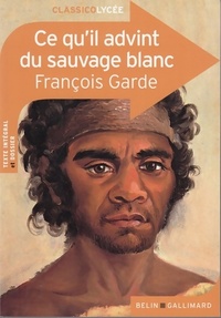  Achetez le livre d'occasion Ce qu'il advint du sauvage blanc de François Garde sur Livrenpoche.com 