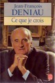  Achetez le livre d'occasion Ce que je crois de Jean-François Deniau sur Livrenpoche.com 