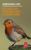  Achetez le livre d'occasion Ce que les oiseaux ont à nous dire sur Livrenpoche.com 