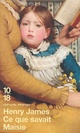  Achetez le livre d'occasion Ce que savait Maisie de Henry James sur Livrenpoche.com 