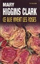  Achetez le livre d'occasion Ce que vivent les roses de Mary Higgins Clark sur Livrenpoche.com 