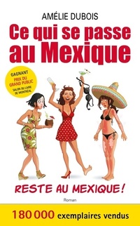  Achetez le livre d'occasion Ce qui se passe au Mexique reste au Mexique ! de Amélie Dubois sur Livrenpoche.com 