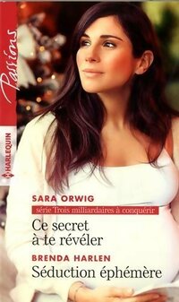  Achetez le livre d'occasion Ce secret à te révéler / Séduction éphémère de Brenda Orwig sur Livrenpoche.com 