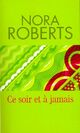  Achetez le livre d'occasion Ce soir et à jamais de Nora Roberts sur Livrenpoche.com 