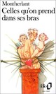  Achetez le livre d'occasion Celles qu'on prend dans ses bras de Henry De Montherlant sur Livrenpoche.com 