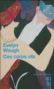  Achetez le livre d'occasion Ces corps vils de Evelyn Waugh sur Livrenpoche.com 