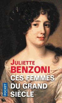  Achetez le livre d'occasion Ces femmes du grand siècle de Juliette Benzoni sur Livrenpoche.com 