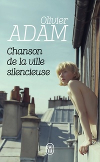  Achetez le livre d'occasion Chanson de la ville silencieuse de Olivier Adam sur Livrenpoche.com 