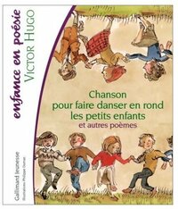  Achetez le livre d'occasion Chanson pour faire danser en rond les petits enfants et autres poèmes de Victor Hugo sur Livrenpoche.com 