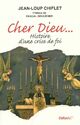  Achetez le livre d'occasion Cher Dieu... Histoire d'une crise de foi de Jean-Loup Chiflet sur Livrenpoche.com 
