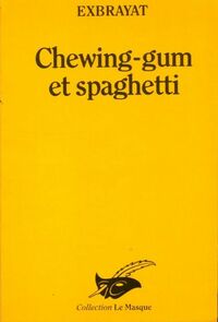  Achetez le livre d'occasion Chewing-gum et spaghetti de Charles Exbrayat sur Livrenpoche.com 