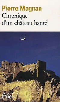  Achetez le livre d'occasion Chronique d'un château hanté de Pierre Magnan sur Livrenpoche.com 
