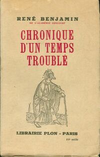  Achetez le livre d'occasion Chronique d'un temps troublé de René Benjamin sur Livrenpoche.com 