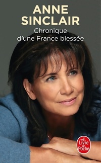  Achetez le livre d'occasion Chronique d'une France blessée de Anne Sinclair sur Livrenpoche.com 