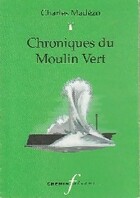  Achetez le livre d'occasion Chroniques du Moulin Vert sur Livrenpoche.com 
