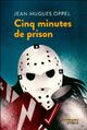  Achetez le livre d'occasion Cinq minutes de prison de Jean-Hugues Oppel sur Livrenpoche.com 