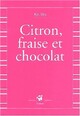  Achetez le livre d'occasion Citron, fraise et chocolat de Kochka sur Livrenpoche.com 