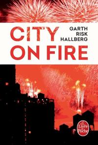  Achetez le livre d'occasion City on Fire de Garth Risk Hallberg sur Livrenpoche.com 